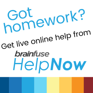 got homework? get live help online from brainfuse HelpNow